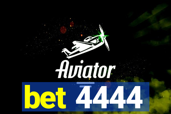 bet 4444